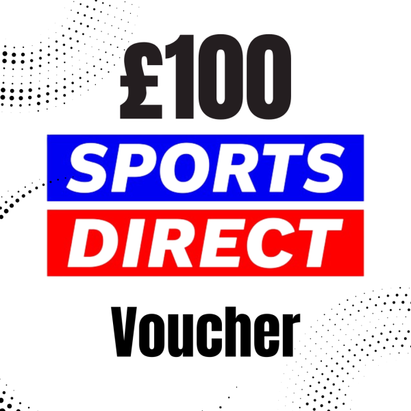 £100 Sports Direct Voucher or £100 Cash